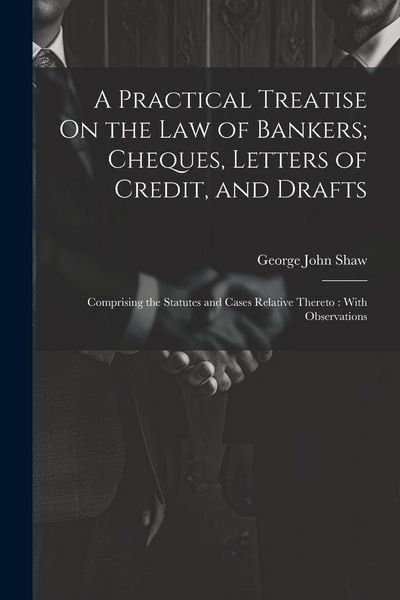 Produktbild: A Practical Treatise On the Law of Bankers; Cheques, Letters of Credit, and Drafts