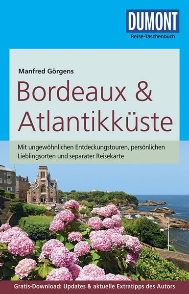 DuMont Reise-Taschenbuch Reiseführer Bordeaux & Atlantikküste, Taschenbuch von Manfred Görgens, DuMont Reiseverlag