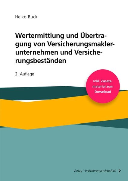 Wertermittlung und Übertragung von Versicherungsmaklerunternehmen und Versicherungsbeständen, Paperback von Heiko Buck, Verlag