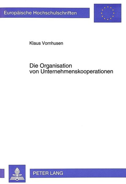 Produktbild: Die Organisation von Unternehmenskooperationen