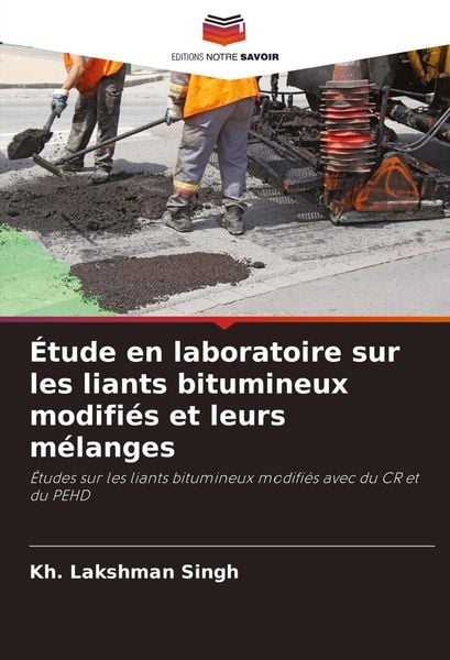 Produktbild: &Eacute;tude en laboratoire sur les liants bitumineux modifi&eacute;s et leurs m&eacute;langes