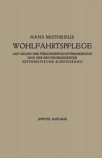 Produktbild: Die Wohlfahrtspflege auf Grund der F&uuml;rsorgepflichtverordnung und der Reichsgrunds&auml;tze