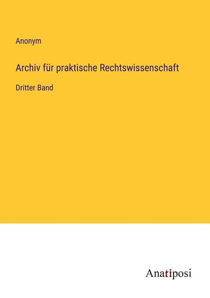 Produktbild: Archiv f&uuml;r praktische Rechtswissenschaft