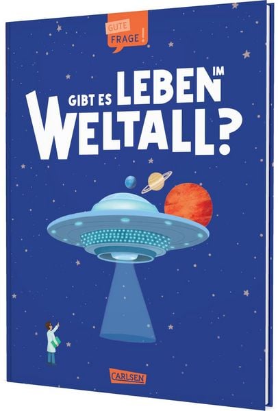 Gibt es Leben im Weltall? (Gute Frage!), Gebundene Ausgabe von Olivia Watson, Carlsen, 978-3-551-25601-0