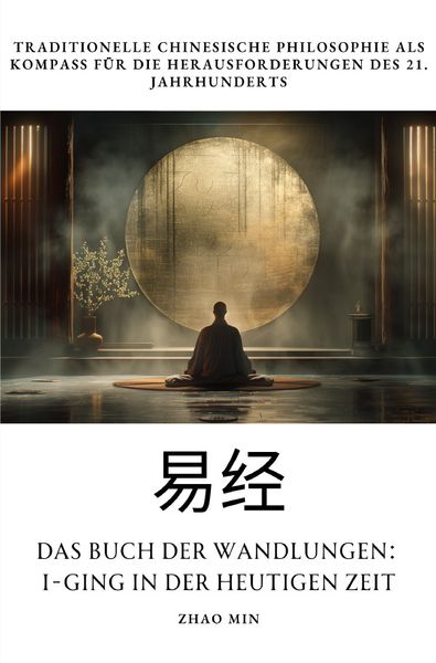 Produktbild: Das Buch der Wandlungen: I-Ging in der heutigen Zeit