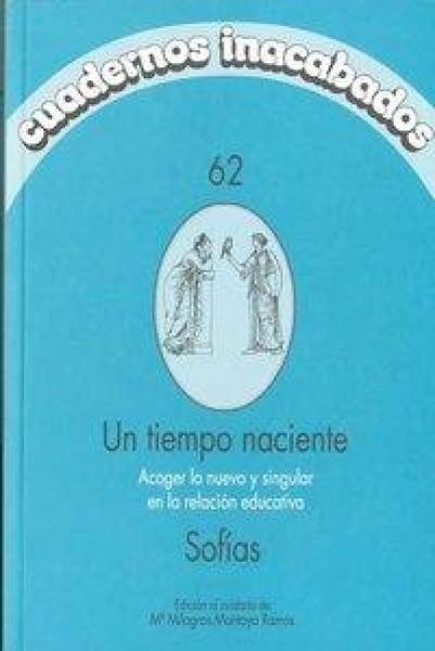 Produktbild: Un tiempo naciente : acoger lo nuevo y singular en la relaci&oacute;n educativa