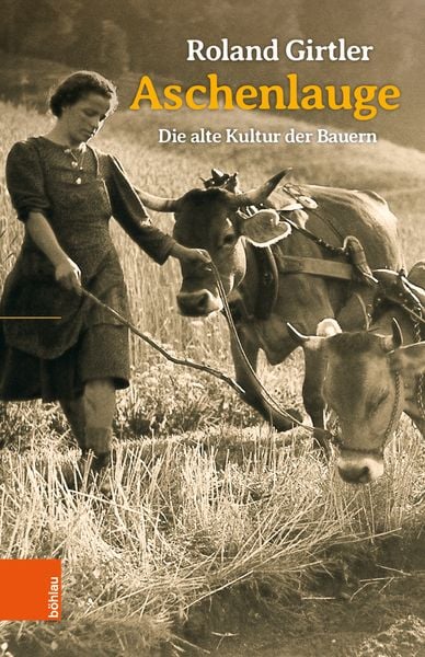 Aschenlauge, Taschenbuch von Roland Girtler, Böhlau Verlag, 978-3-205-21300-0