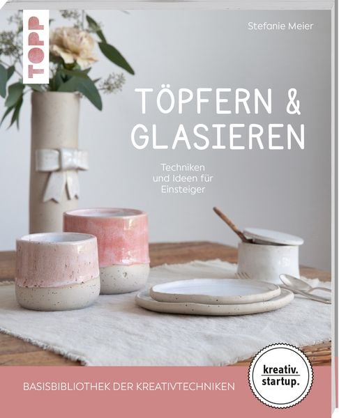 Produktbild: T&ouml;pfern & Glasieren (kreativ.startup)