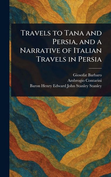 Produktbild: Travels to Tana and Persia, and a Narrative of Italian Travels in Persia