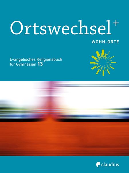 Ortswechsel PLUS 13 - Wohn-Orte, Taschenbuch von , Claudius, 978-3-532-70098-3