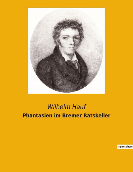 Phantasien im Bremer Ratskeller, Taschenbuch von Wilhelm Hauf, Culturea, 9782385084196