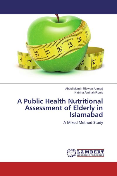 Produktbild: A Public Health Nutritional Assessment of Elderly in Islamabad