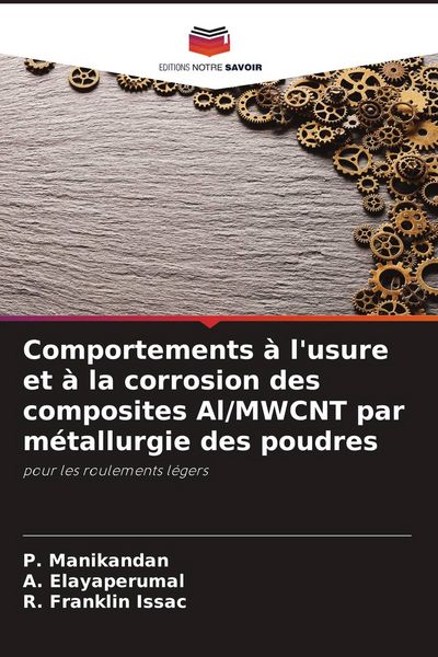Produktbild: Comportements &agrave; l'usure et &agrave; la corrosion des composites Al/MWCNT par m&eacute;tallurgie des poudres