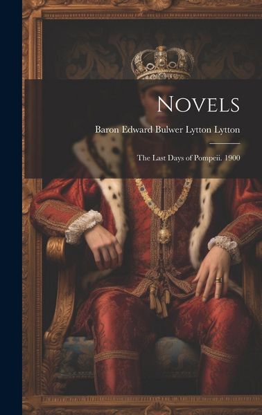 Produktbild: Novels: The Last Days of Pompeii. 1900