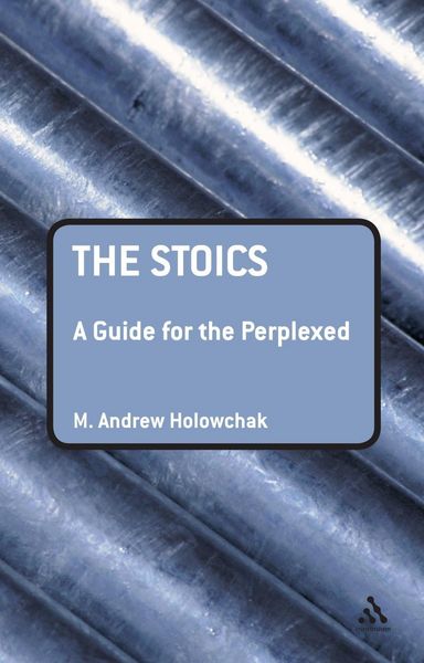 Produktbild: The Stoics: A Guide for the Perplexed