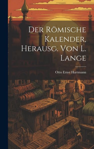 Produktbild: Der R&ouml;mische Kalender, Herausg. von L. Lange
