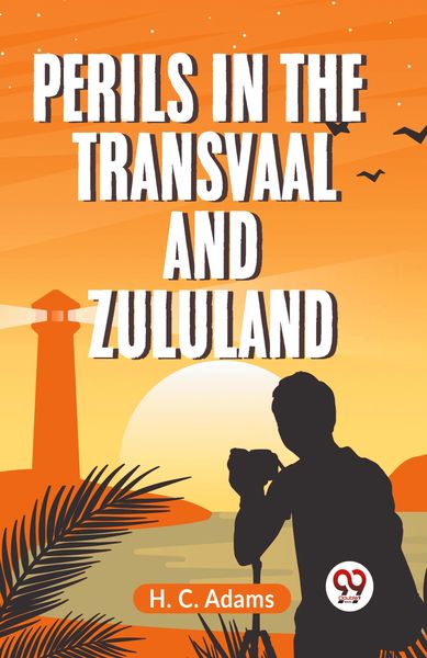 Produktbild: Perils In The Transvaal And Zululand