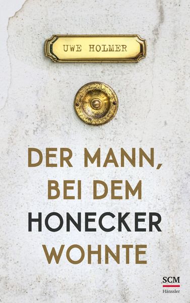 Produktbild: Der Mann, bei dem Honecker wohnte