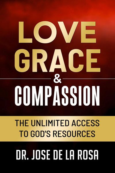 Produktbild: Love Grace & Compassion The Unlimited Access tto God's Resources