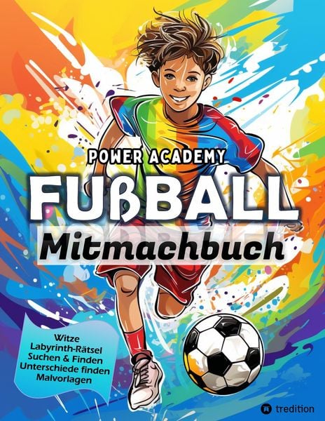 Produktbild: Mitmachbuch für Kinder Fußball - Malbuch Fußball für Jungen, Kinder ab 9 - Labyrinth Rätsel, Witze, Suchen & Finden