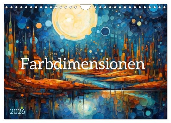 Farbdimensionen (Wandkalender 2026 DIN A4 quer), CALVENDO Monatskalender