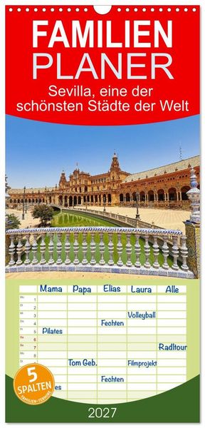 Produktbild: Familienplaner 2027 - Sevilla, eine der sch&ouml;nsten St&auml;dte der Welt mit 5 Spalten (Wandkalender, 21 x 45 cm) CALVENDO