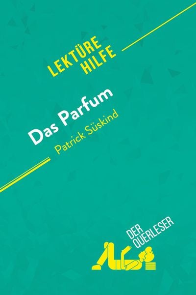 Das Parfum von Patrick Süskind (Lektürehilfe), Taschenbuch von Vincent Jooris , Florence Balthasar, DerQuerleser.de, 9782808004718