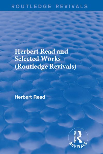 Produktbild: Herbert Read and Selected Works (Routledge Revivals)