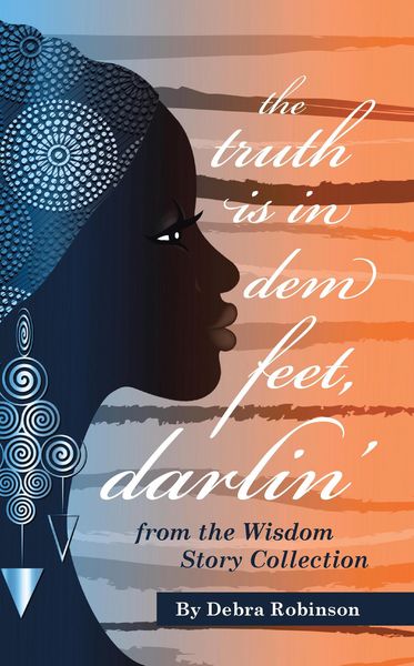 Produktbild: The Truth is in Dem Feet, Darlin'