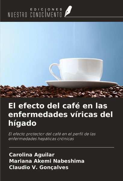 Produktbild: El efecto del caf&eacute; en las enfermedades v&iacute;ricas del h&iacute;gado