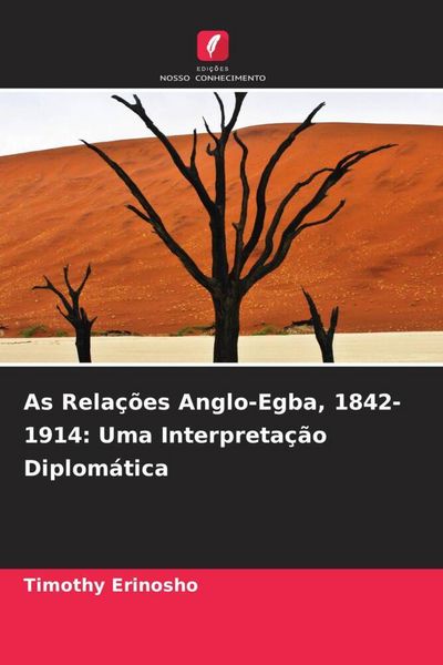 Produktbild: As Rela&ccedil;&otilde;es Anglo-Egba, 1842-1914: Uma Interpreta&ccedil;&atilde;o Diplom&aacute;tica