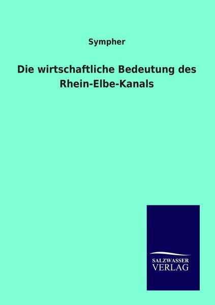 Produktbild: Die wirtschaftliche Bedeutung des Rhein-Elbe-Kanals