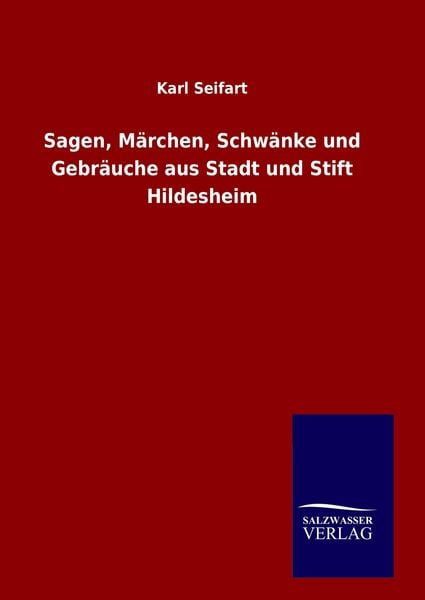Produktbild: Sagen, M&auml;rchen, Schw&auml;nke und Gebr&auml;uche aus Stadt und Stift Hildesheim