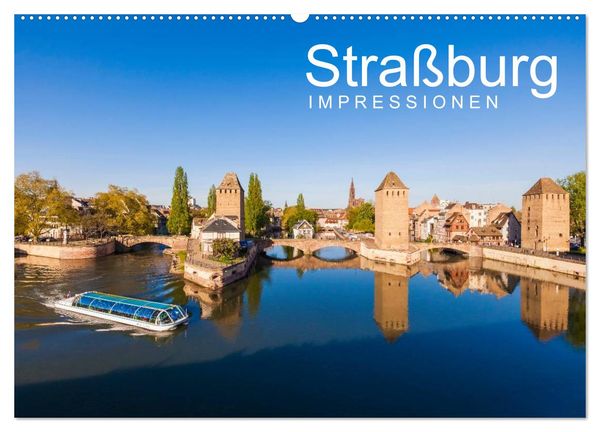Straßburg Impressionen (Wandkalender 2024 DIN A2 quer), CALVENDO Monatskalender