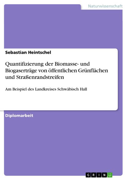 Produktbild: Quantifizierung der Biomasse- und Biogasertr&auml;ge von &ouml;ffentlichen Gr&uuml;nfl&auml;chen und Stra&szlig;enrandstreifen
