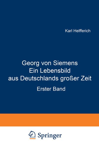 Produktbild: Georg von Siemens Ein Lebensbild aus Deutschlands gro&szlig;er Zeit