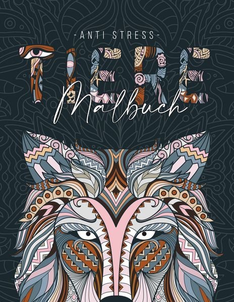 Produktbild: Ein Anti Stress Malbuch f&uuml;r Erwachsenen mit 50 Tieren Motive - Malbuch mit Mandalas zum Entspannen und Stress abbauen