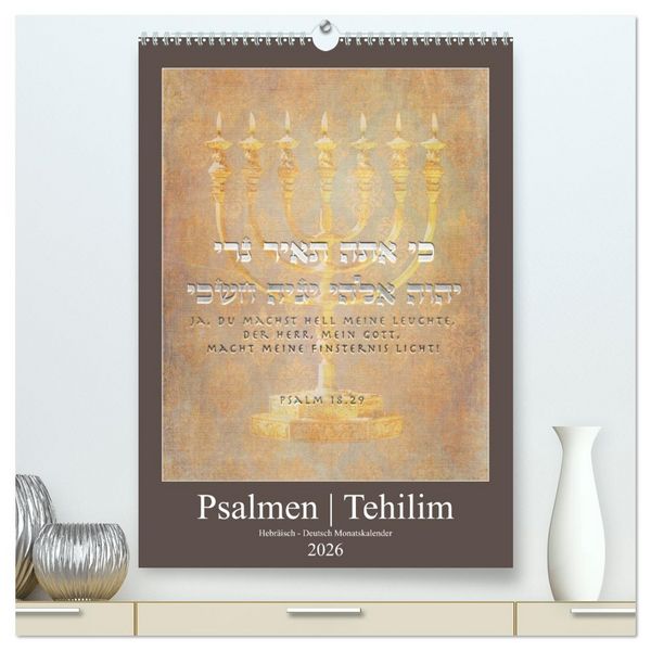 Produktbild: Psalmen Tehilim Hebr&auml;isch - Deutsch (hochwertiger Premium Wandkalender 2026 DIN A2 hoch), Kunstdruck in Hochglanz