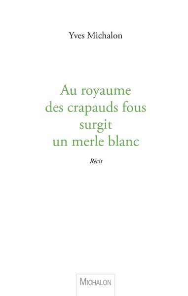 Produktbild: Au royaume des crapauds fous surgit un merle blanc