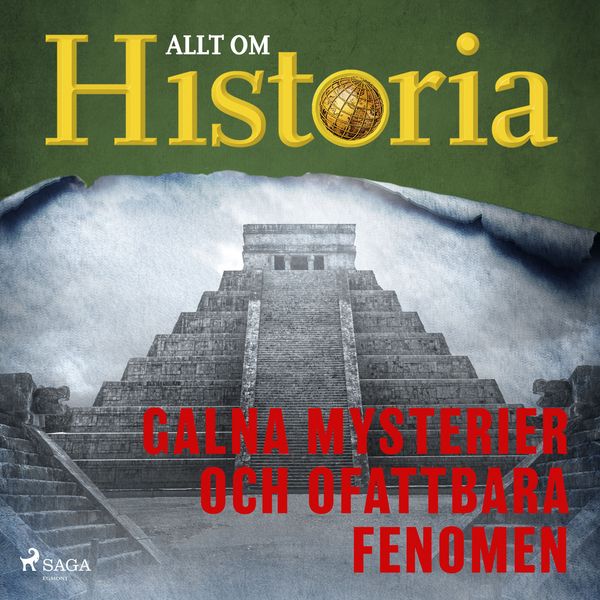 Galna mysterier och ofattbara fenomen - Allt om Historia, Audio, 9788727285450