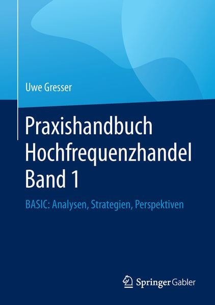 Produktbild: Praxishandbuch Hochfrequenzhandel Band 1