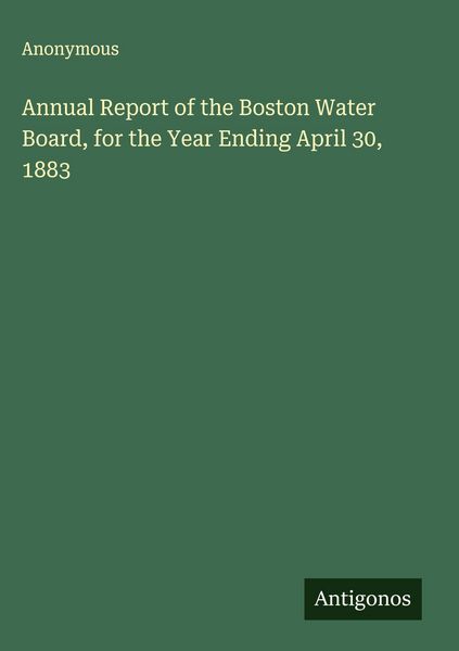 Produktbild: Annual Report of the Boston Water Board, for the Year Ending April 30, 1883