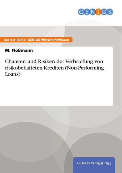 Produktbild: Chancen und Risiken der Verbriefung von risikobehafteten Krediten (Non-Performing Loans)