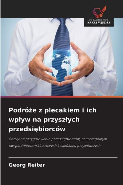 Produktbild: Podr&oacute;&iquest;e z plecakiem i ich wp&iquest;yw na przysz&iquest;ych przedsi&iquest;biorc&oacute;w