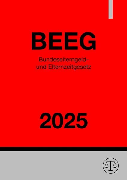 Produktbild: Bundeselterngeld- und Elternzeitgesetz - BEEG 2025