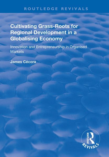 Produktbild: Cultivating Grass-Roots for Regional Development in a Globalising Economy