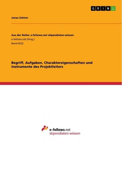 Produktbild: Begriff, Aufgaben, Charaktereigenschaften und Instrumente des Projektleiters