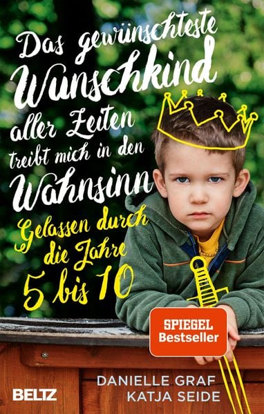 Produktbild: Das gew&uuml;nschteste Wunschkind aller Zeiten treibt mich in den Wahnsinn
