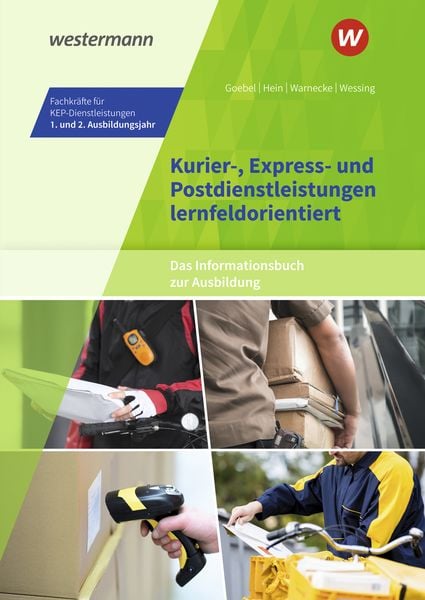 Kurier-, Express- und Postdienstleistungen lernfeldorientiert: Das Informationsbuch zur Ausbildung, Taschenbuch von Michael Hein,Nils Wessing,Matthias