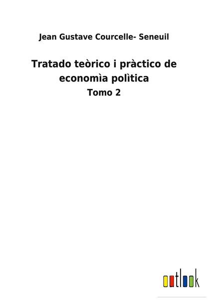Produktbild: Tratado te&ograve;rico i pr&agrave;ctico de econom&igrave;a pol&igrave;tica